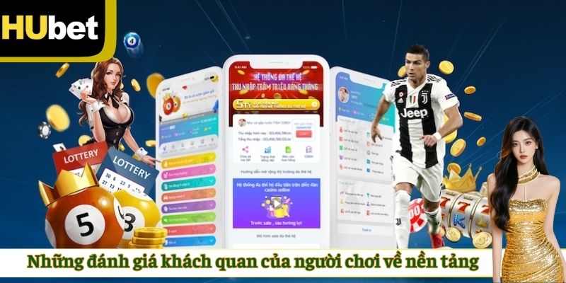 Những đánh giá khách quan của người chơi về nền tảng