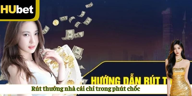 Rút thưởng nhà cái chỉ trong phút chốc